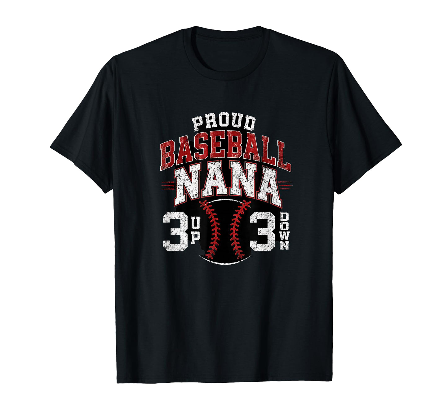 Proud Baseball Nana Number 3 Up 3 Down T-Shirt - Graphic Print Unisex - T-Shirt, Sweatshirt, Hoodie