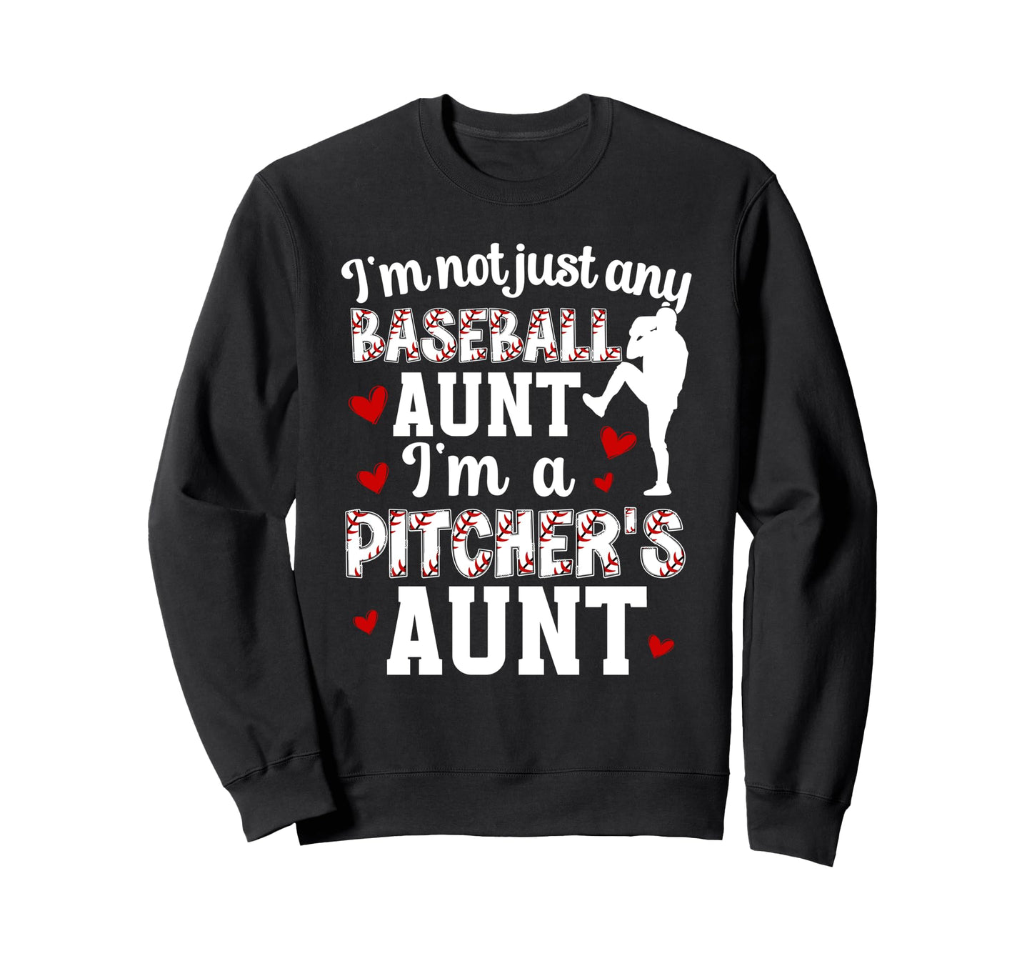 Im Baseball Pitcher Aunt Baseball Sweatshirt - Custom Art Print Men Women - T-Shirt, Sweatshirt, Hoodie
