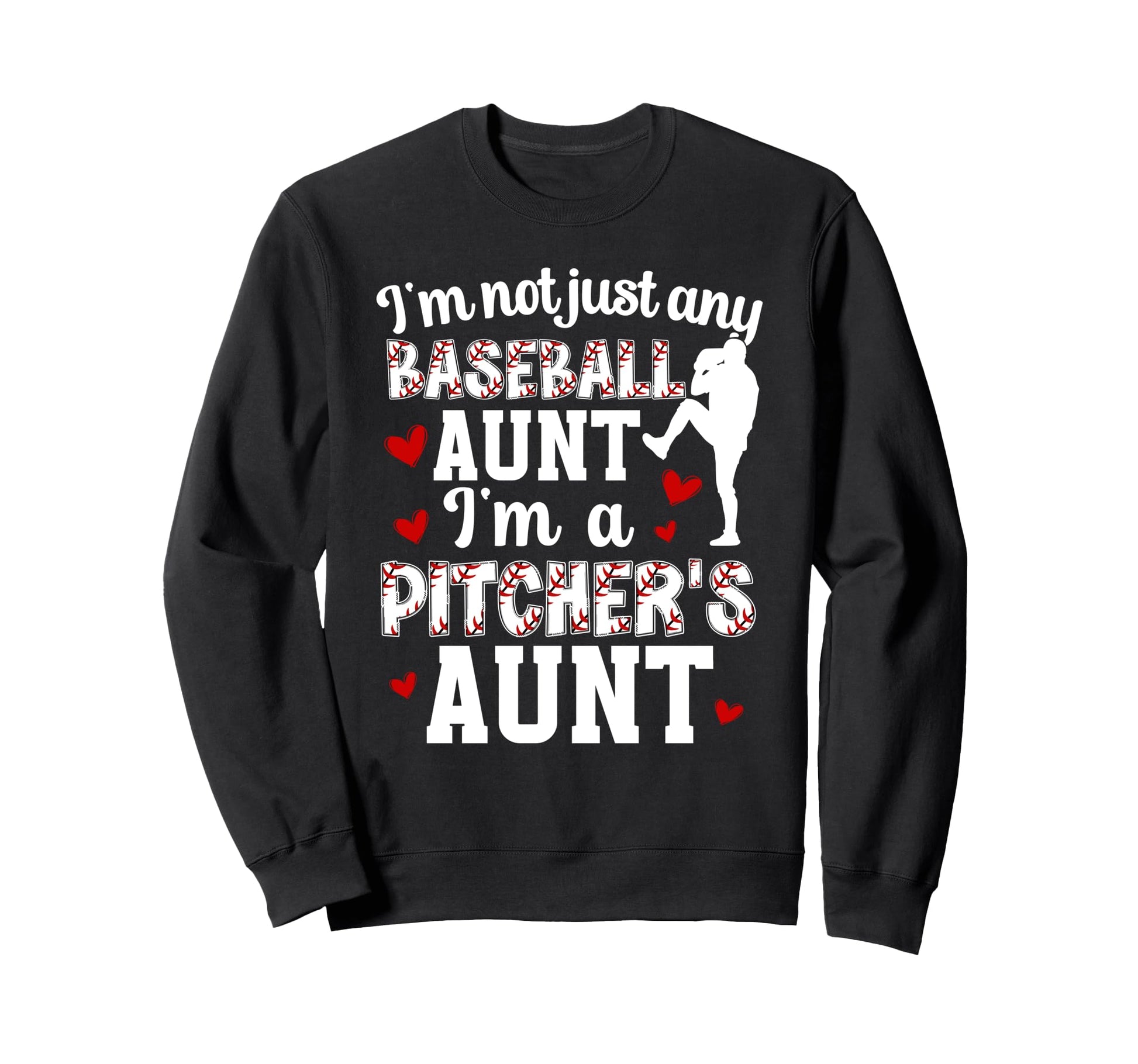 Im Baseball Pitcher Aunt Baseball Sweatshirt - Custom Art Print Men Women - T-Shirt, Sweatshirt, Hoodie