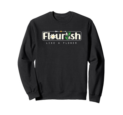 Flourish Like Flower Bible Verse Sweatshirt - Streetwear Style for Adults - T-Shirt, Sweatshirt, Hoodie