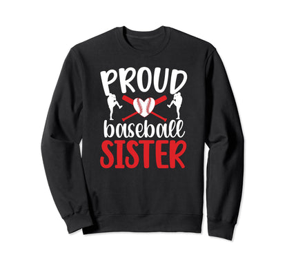 Proud Baseball Sister Baseball Sweatshirt - Novelty Apparel for Adults - T-Shirt, Sweatshirt, Hoodie