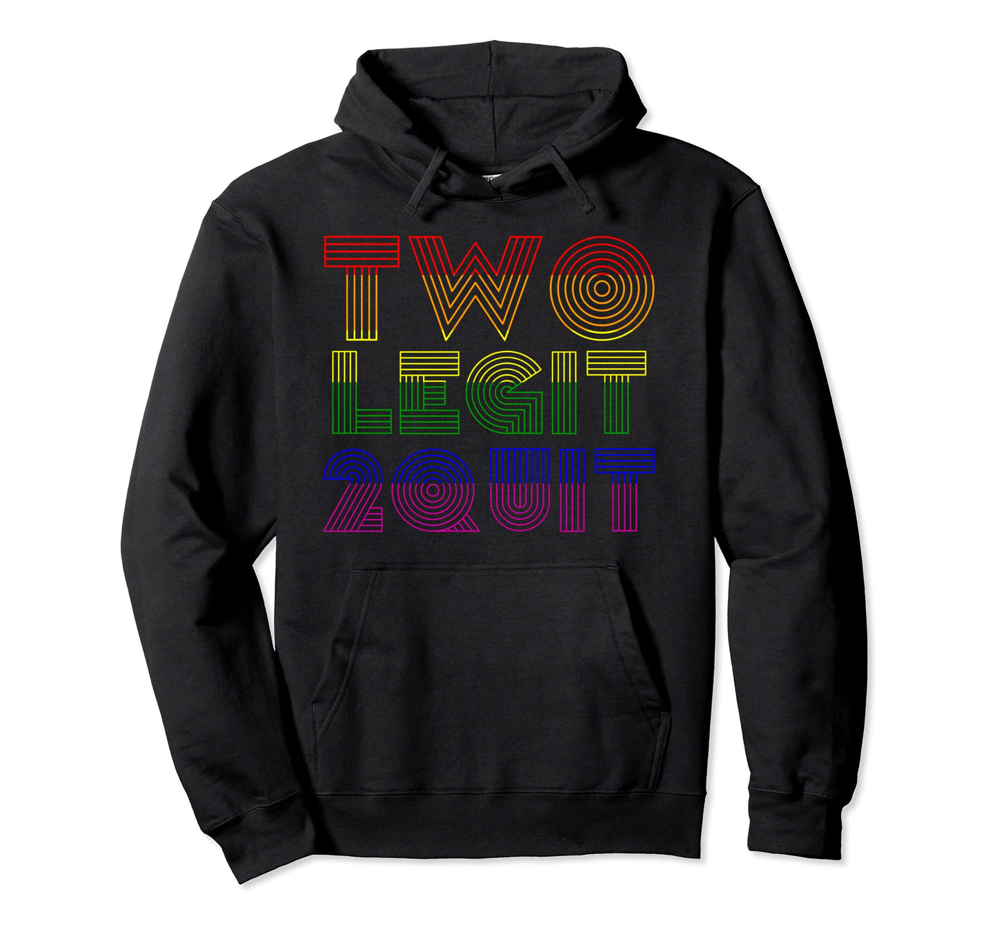 Funny Two Legit 2 Quit Vaporwave Rainbow 80S Hoodie - Unique Graphic Unisex - T-Shirt, Sweatshirt, Hoodie