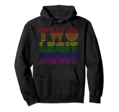 Funny Two Legit 2 Quit Vaporwave Rainbow 80S Hoodie - Unique Graphic Unisex - T-Shirt, Sweatshirt, Hoodie