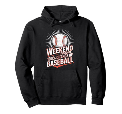Weekend Forecast 100 Chance Baseball Hoodie - Aesthetic Graphic for Adults - T-Shirt, Sweatshirt, Hoodie