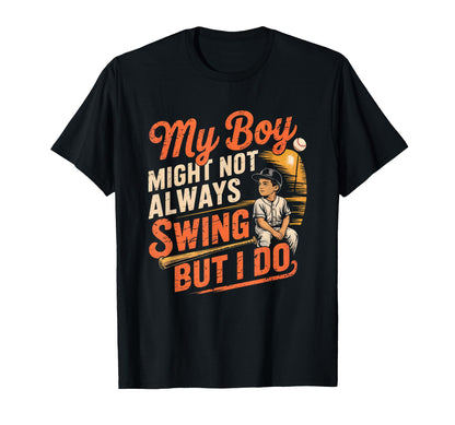 My Might Not Always Swing But I Do T-Shirt - Casual Everyday Wear Unisex - T-Shirt, Sweatshirt, Hoodie
