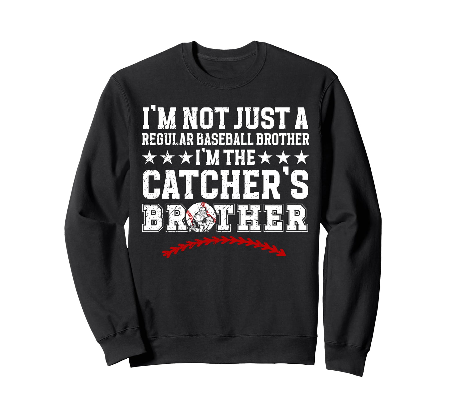 Im Baseball Catcher Brother Sweatshirt - Novelty Apparel Men Women - T-Shirt, Sweatshirt, Hoodie