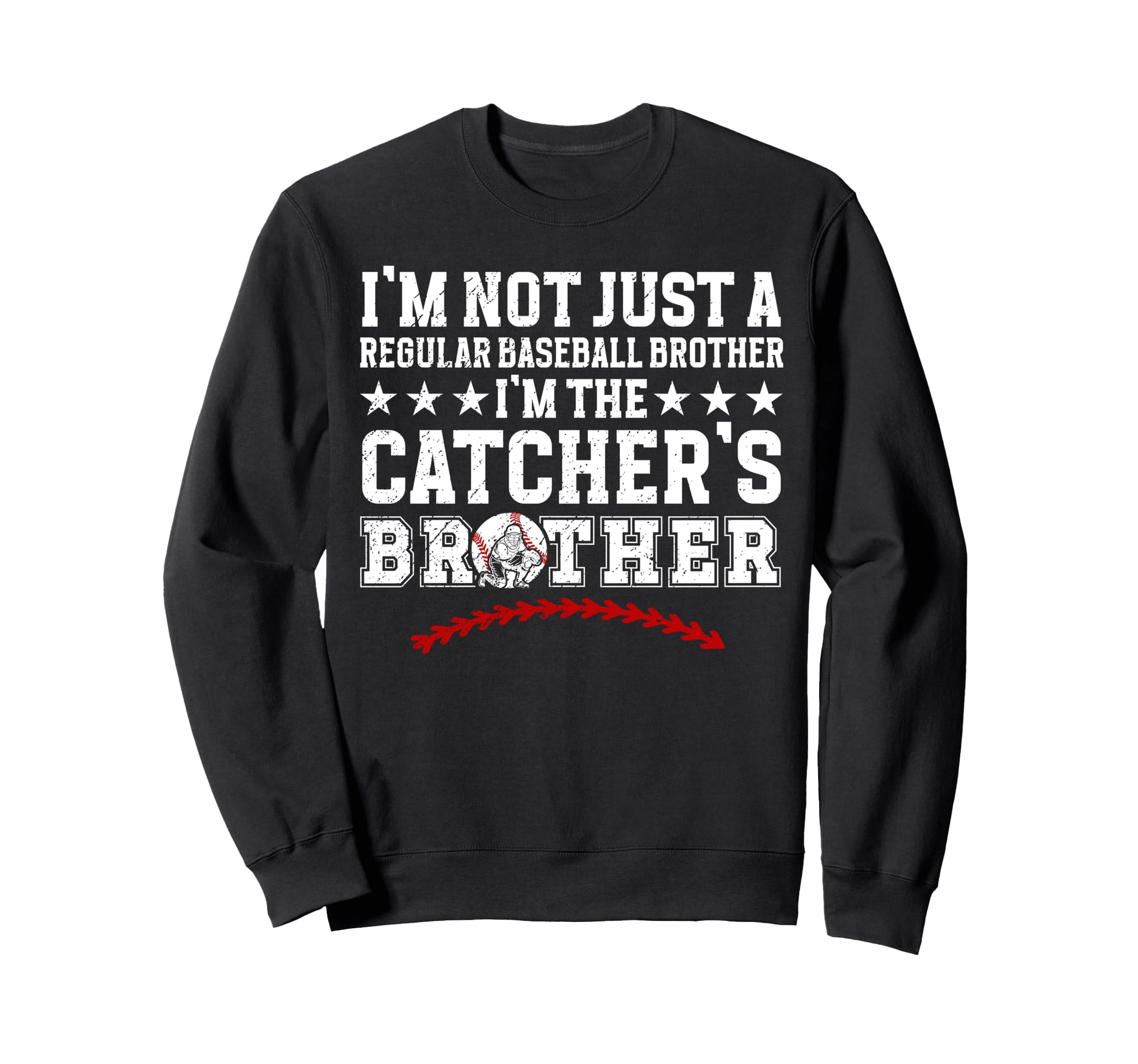 Im Baseball Catcher Brother Sweatshirt - Novelty Apparel Men Women - T-Shirt, Sweatshirt, Hoodie