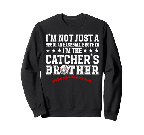 Im Baseball Catcher Brother Sweatshirt - Novelty Apparel Men Women - T-Shirt, Sweatshirt, Hoodie