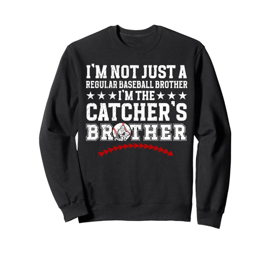 Im Baseball Catcher Brother Sweatshirt - Novelty Apparel Men Women - T-Shirt, Sweatshirt, Hoodie