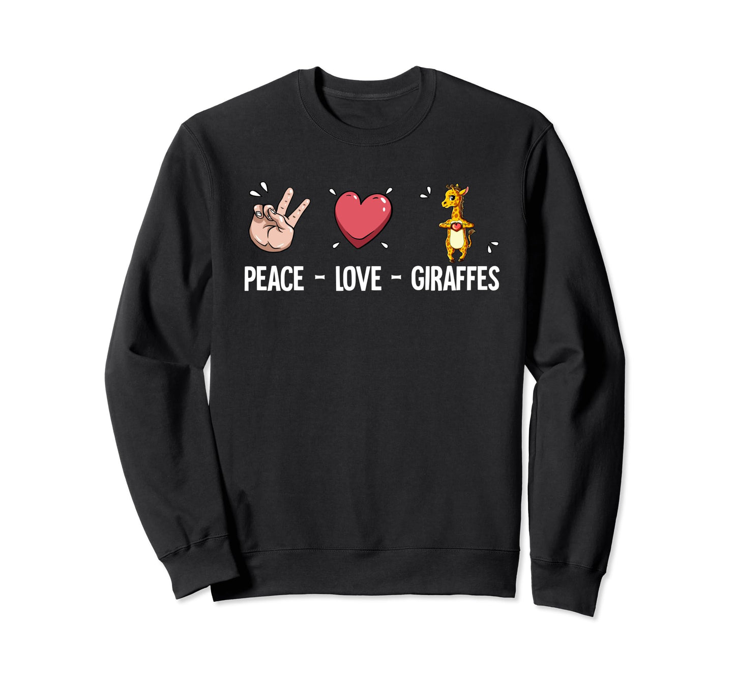 Peace Love Giraffes Sweatshirt - Casual Everyday Wear Men Women - T-Shirt, Sweatshirt, Hoodie