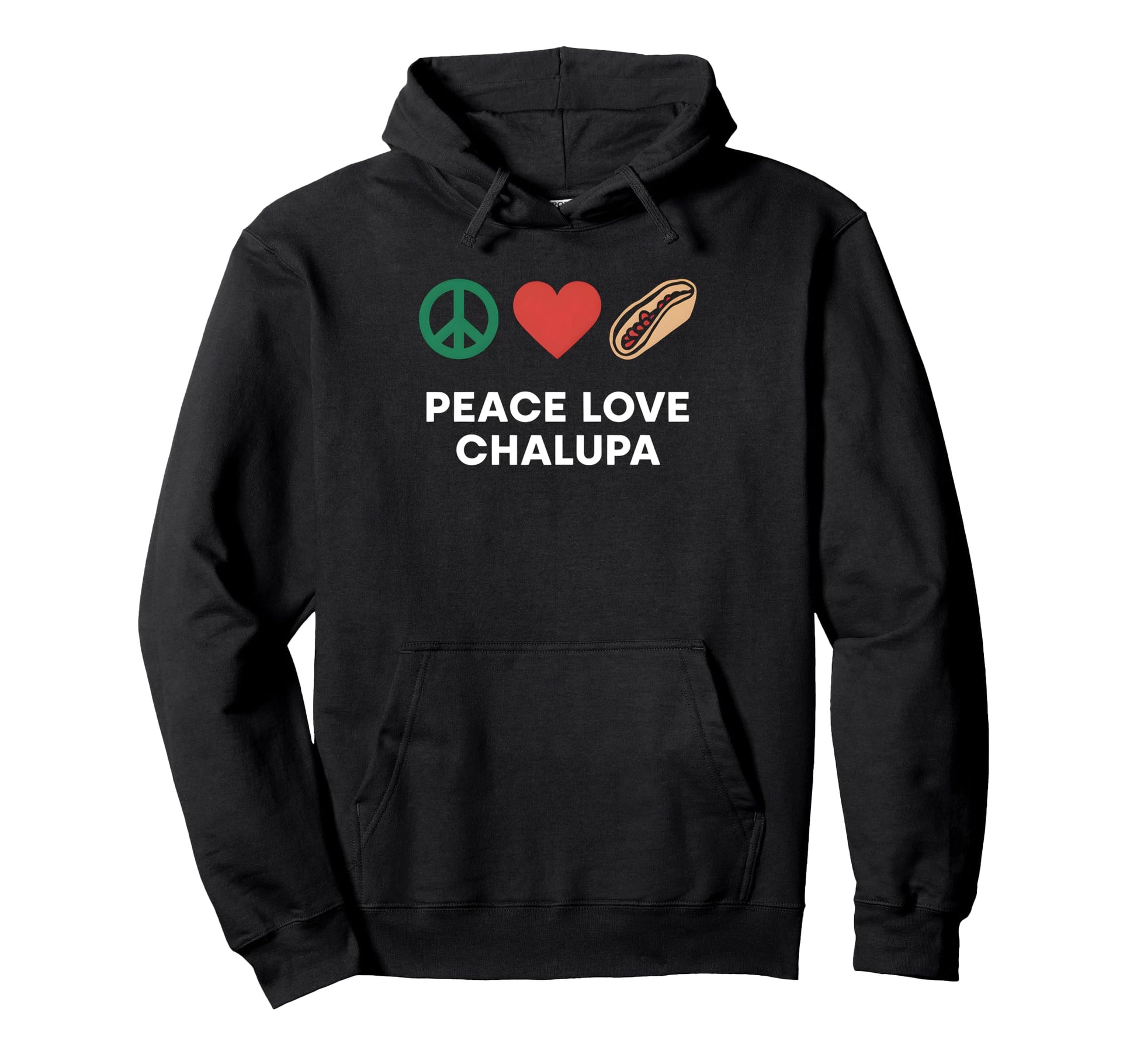 Peace Love Chalupa Hoodie - Unique Graphic Unisex - T-Shirt, Sweatshirt, Hoodie