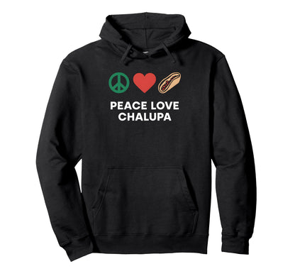 Peace Love Chalupa Hoodie - Unique Graphic Unisex - T-Shirt, Sweatshirt, Hoodie