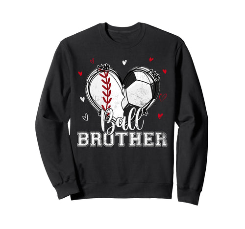 Ball Brother Baseball Soccer Heart Sweatshirt - Novelty Apparel for Adults - T-Shirt, Sweatshirt, Hoodie