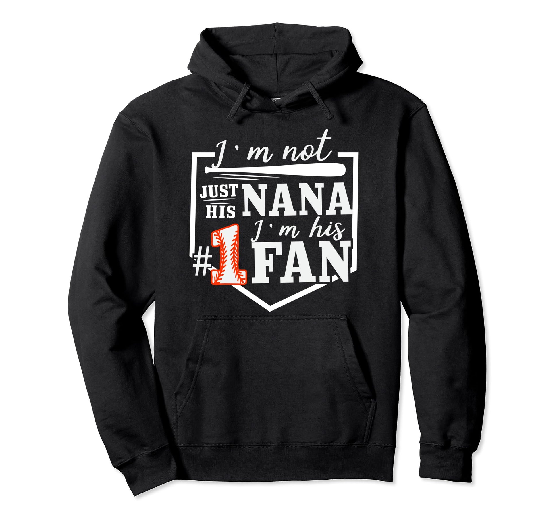 Im Not Just His Nana Im His One Fan Hoodie - Casual Everyday Wear Unisex - T-Shirt, Sweatshirt, Hoodie