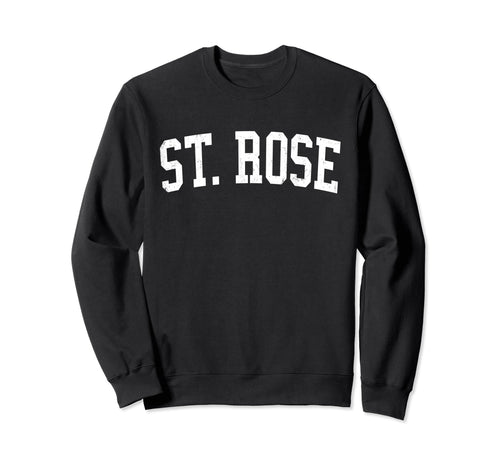 St Rose La Distressed White Varsity Sweatshirt - Novelty Apparel Men Women - T-Shirt, Sweatshirt, Hoodie