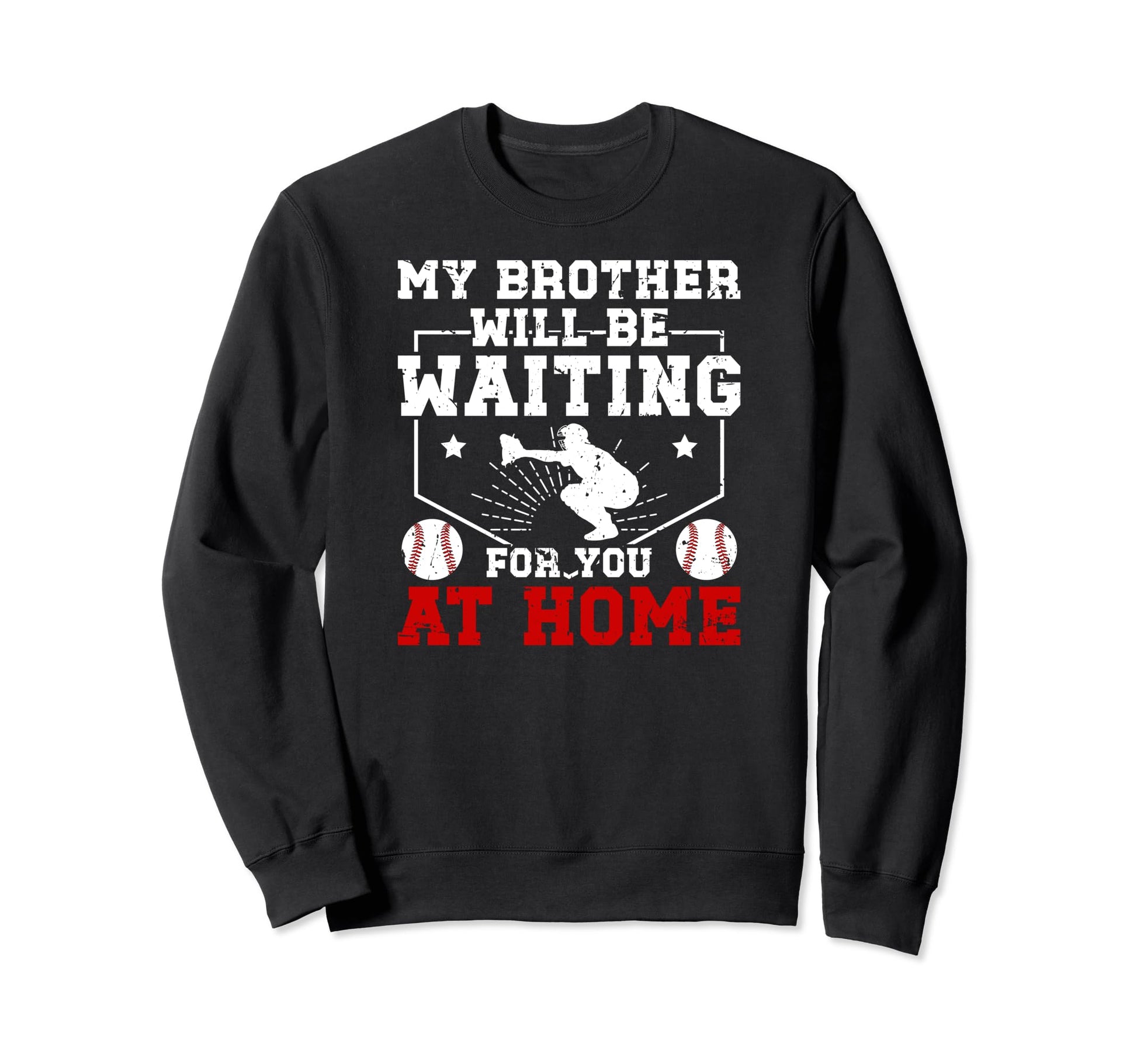 Home Baseball Catcher Brother Sweatshirt - Aesthetic Graphic Unisex - T-Shirt, Sweatshirt, Hoodie