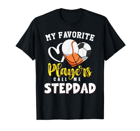 Stepdad My Favorite Baseball Soccer T-Shirt - Streetwear Style Unisex - T-Shirt, Sweatshirt, Hoodie