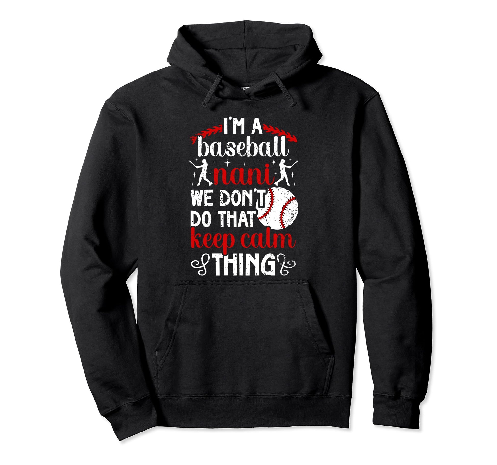 Im Baseball Nani Grandma Nani Baseball Hoodie - Fun Novelty Design Unisex - T-Shirt, Sweatshirt, Hoodie