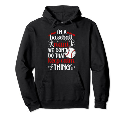 Im Baseball Nani Grandma Nani Baseball Hoodie - Fun Novelty Design Unisex - T-Shirt, Sweatshirt, Hoodie