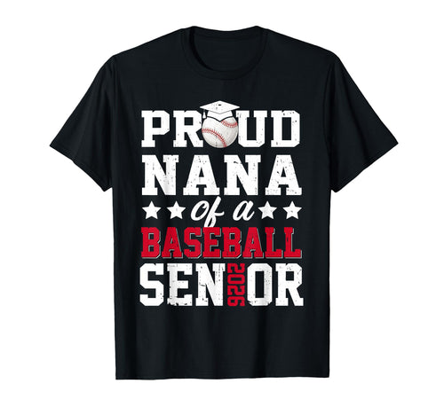 Proud Nana Baseball Senior 2026 T-Shirt - Aesthetic Graphic Unisex - T-Shirt, Sweatshirt, Hoodie