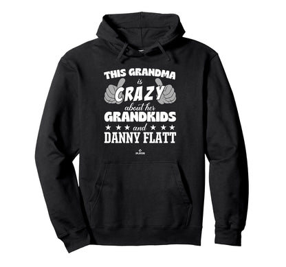 Grandma Crazy Danny Flatt Prospect Hoodie - Unique Graphic Men Women - T-Shirt, Sweatshirt, Hoodie