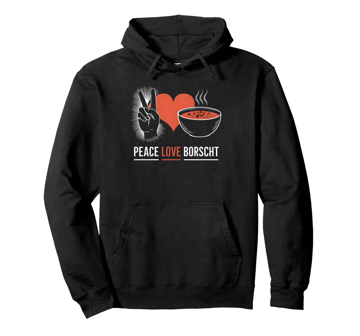 Peace Love Borscht Hoodie - Trendy Graphic Men Women - T-Shirt, Sweatshirt, Hoodie