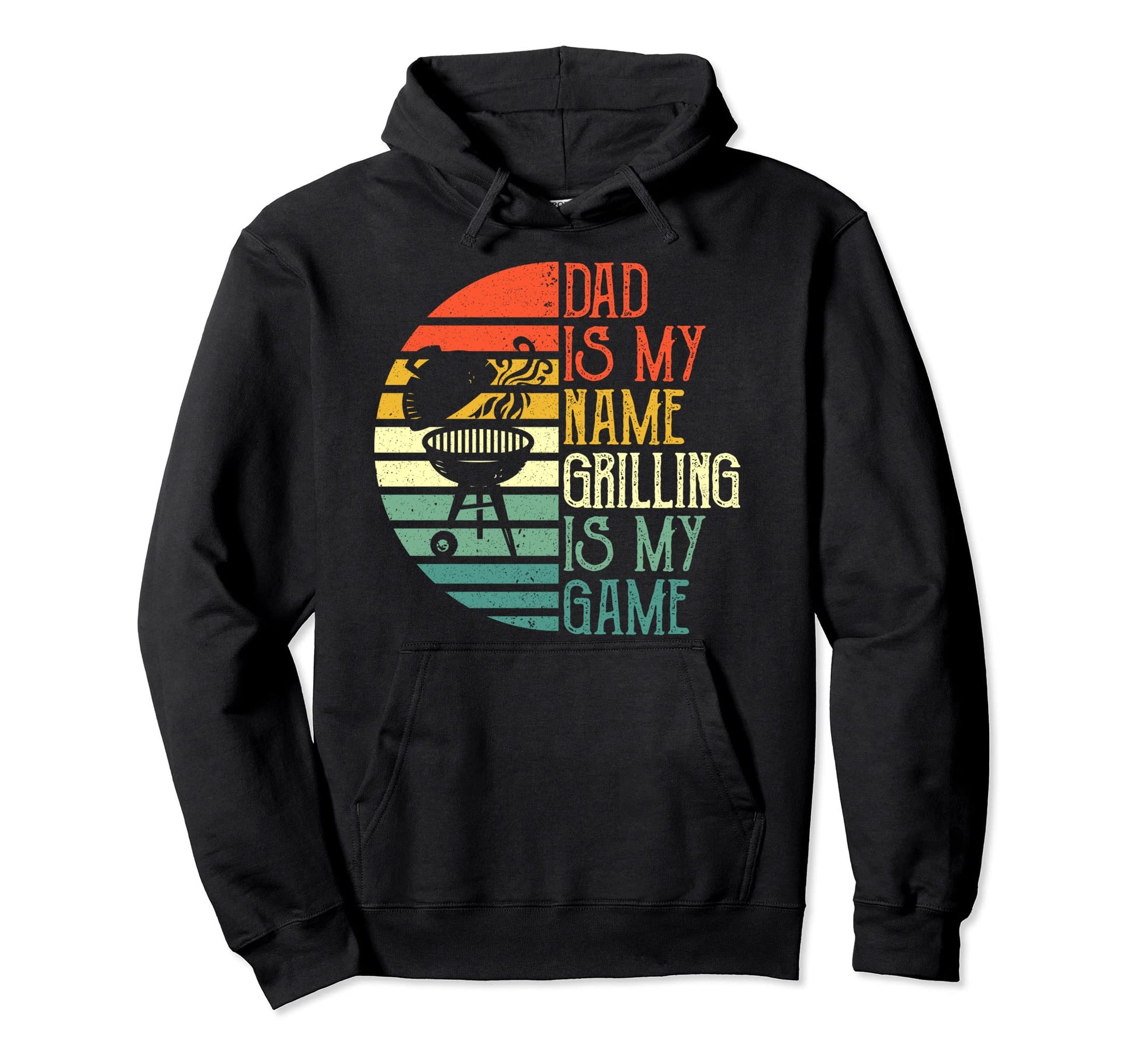 Mens Dad Is My Name Grilling Is My Hoodie - Casual Everyday Wear Unisex - T-Shirt, Sweatshirt, Hoodie