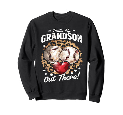 Thats My Grandson Out There Sweatshirt - Fun Novelty Design Men Women - T-Shirt, Sweatshirt, Hoodie