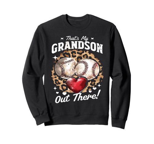 Thats My Grandson Out There Sweatshirt - Fun Novelty Design Men Women - T-Shirt, Sweatshirt, Hoodie