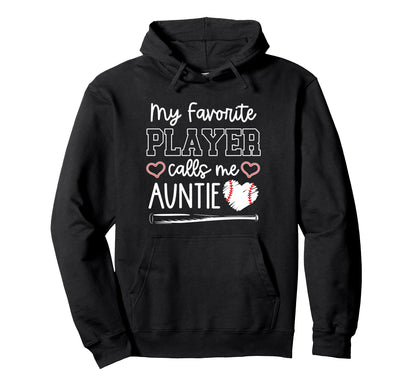 Baseball Aunt My Favorite Player Calls Hoodie - Fun Novelty Design Unisex - T-Shirt, Sweatshirt, Hoodie
