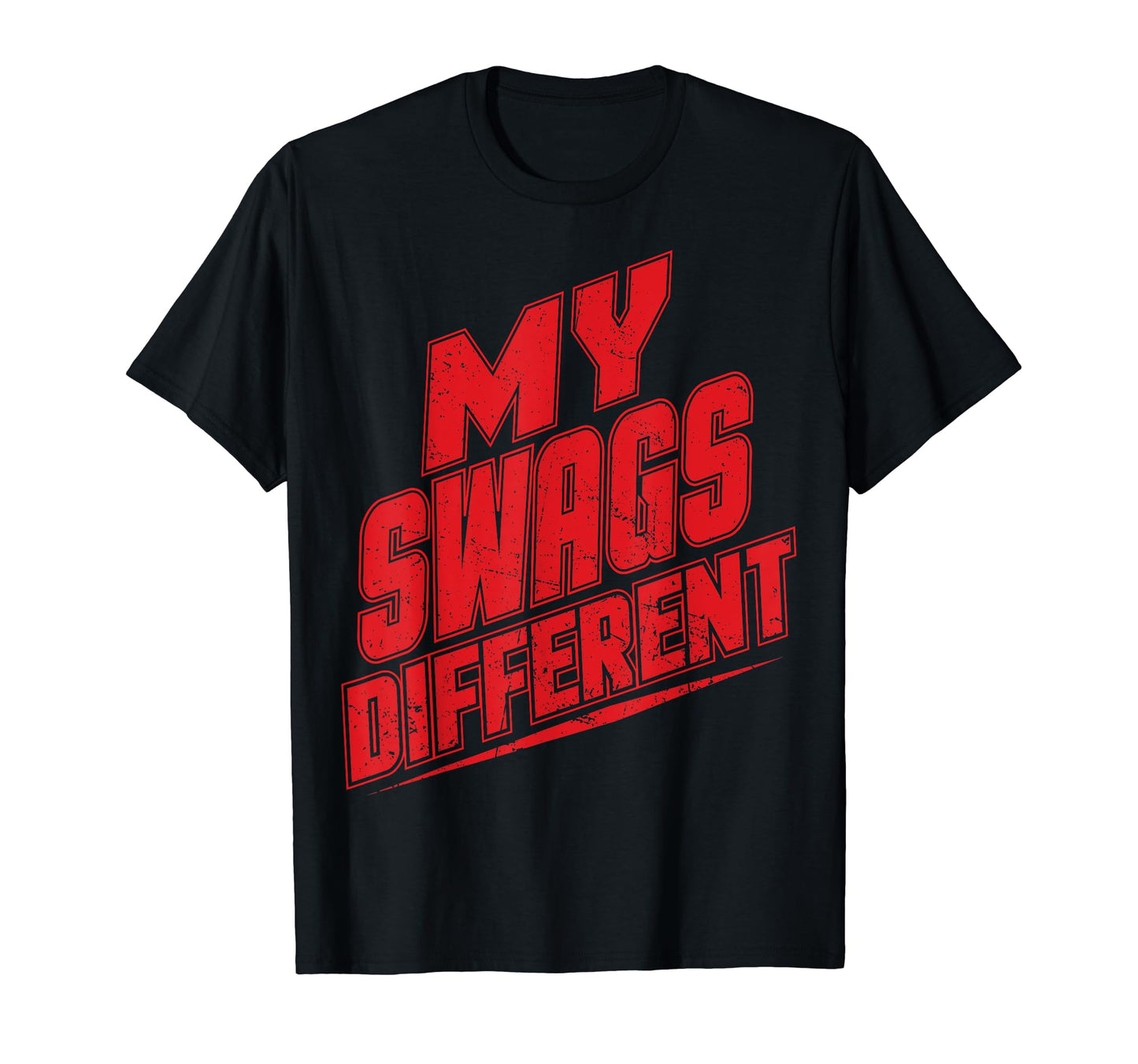 Urban Hip Hop My Swags Different T-Shirt - Aesthetic Graphic for Adults - T-Shirt, Sweatshirt, Hoodie