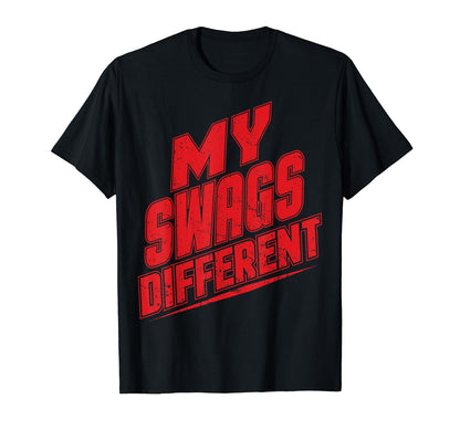 Urban Hip Hop My Swags Different T-Shirt - Aesthetic Graphic for Adults - T-Shirt, Sweatshirt, Hoodie