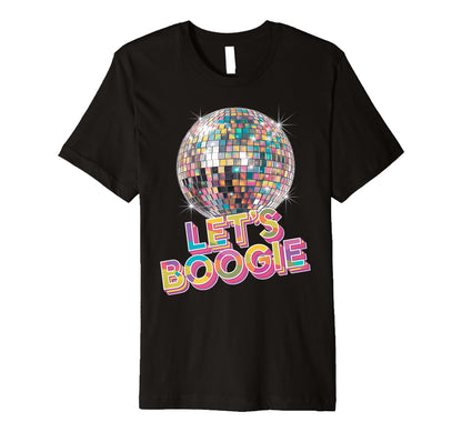 Disco Ball Lets Boogie Fever Discoball T-Shirt - Graphic Print Men Women - T-Shirt, Sweatshirt, Hoodie