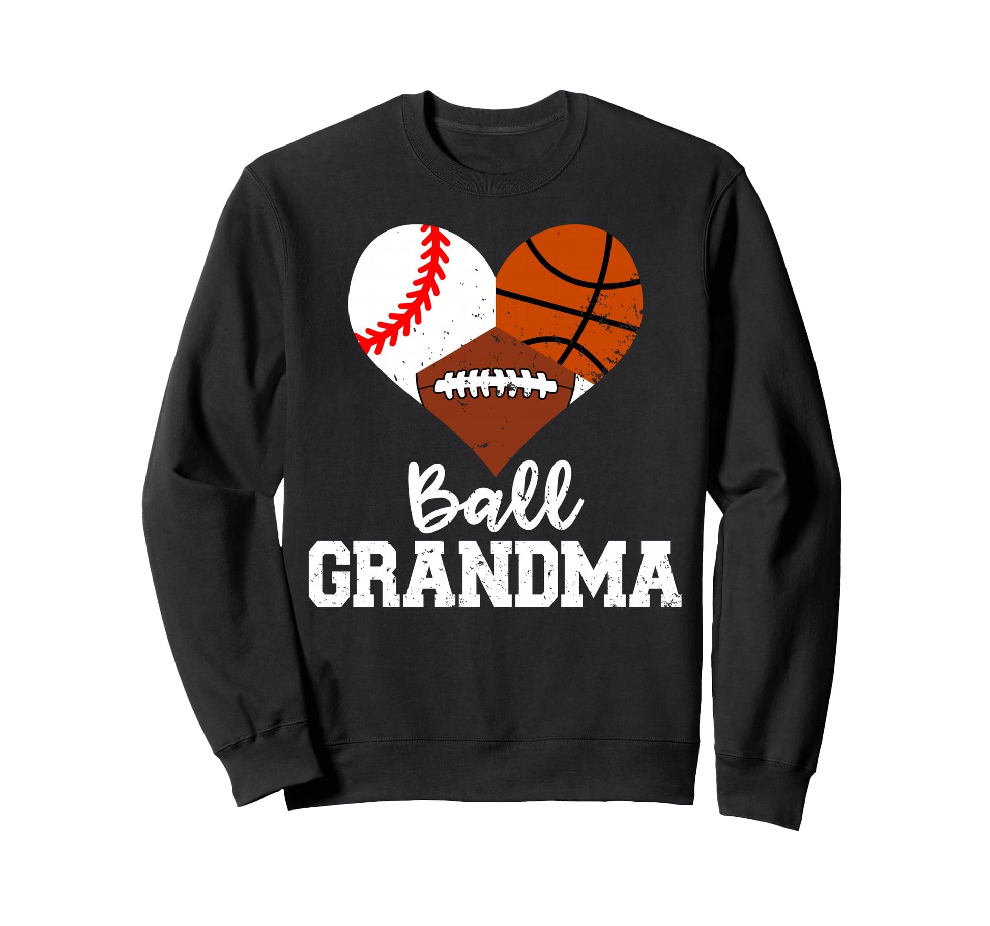 Ball Grandma Funny Baseball Basketball Sweatshirt - Novelty Apparel Unisex - T-Shirt, Sweatshirt, Hoodie