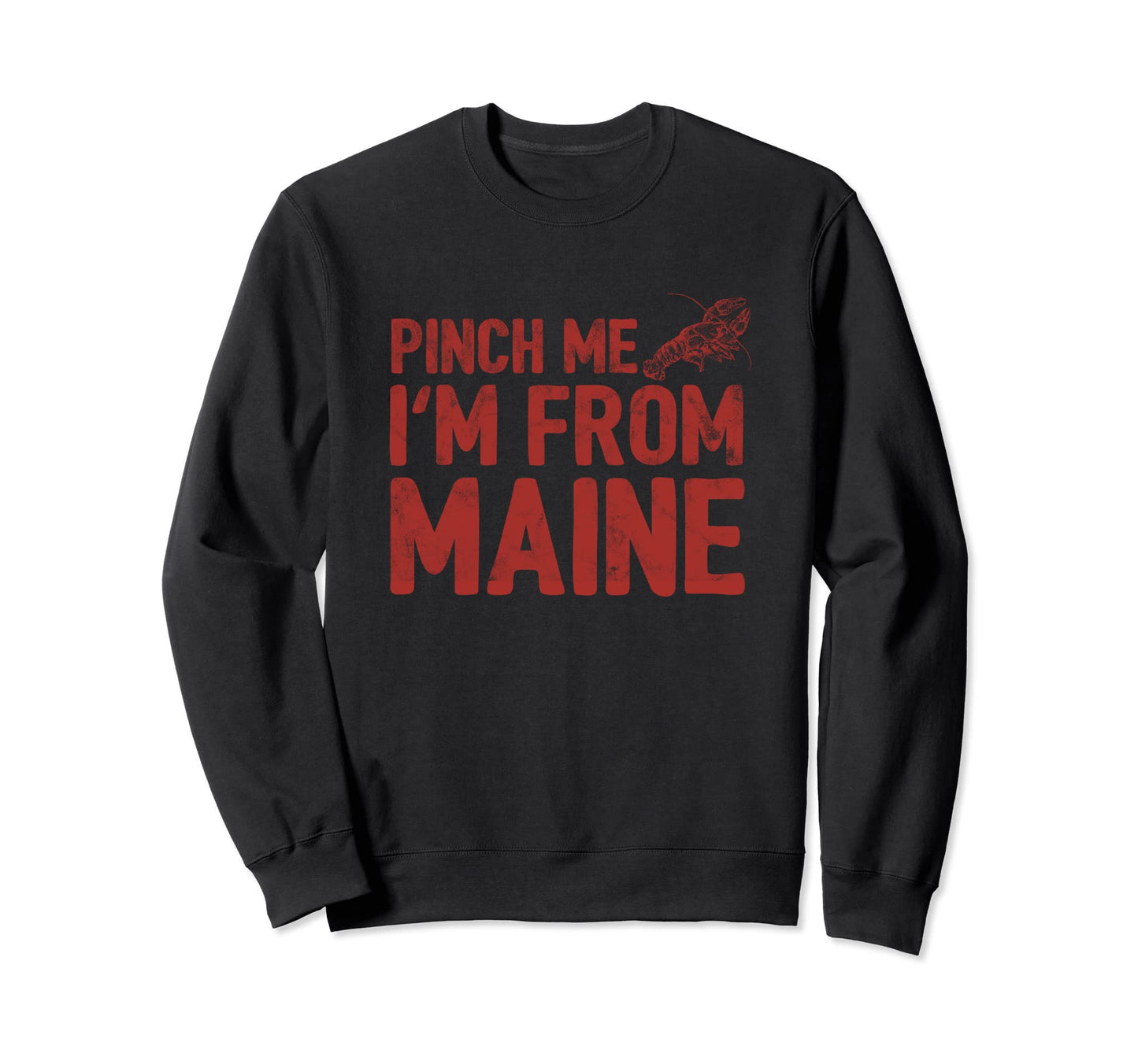 Pinch Me Funny Maine Vibes Seafood Sweatshirt - Trendy Graphic for Adults - T-Shirt, Sweatshirt, Hoodie
