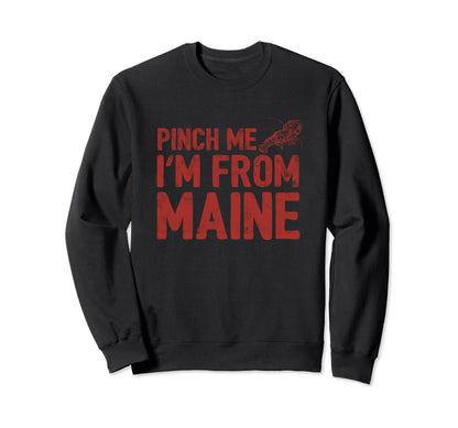 Pinch Me Funny Maine Vibes Seafood Sweatshirt - Trendy Graphic for Adults - T-Shirt, Sweatshirt, Hoodie