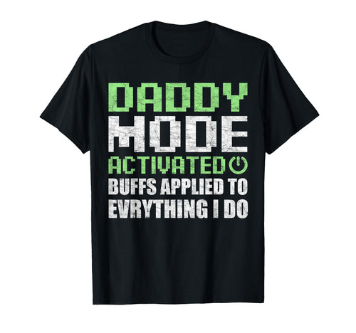 Gamer Dad Fathers Day Daddy Mode T-Shirt - Streetwear Style Unisex - T-Shirt, Sweatshirt, Hoodie