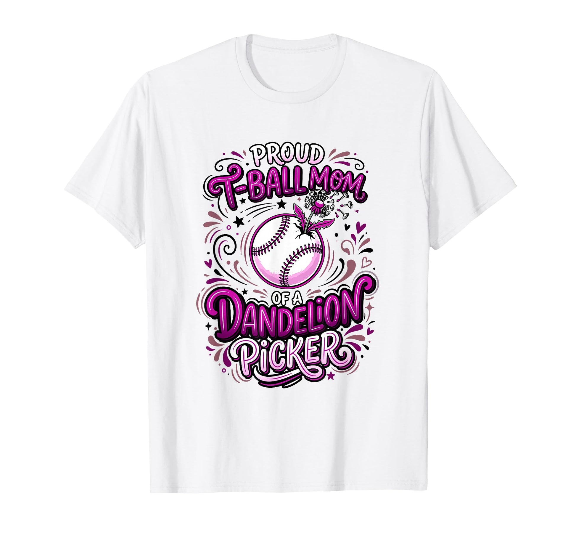 Proud T Ball Mom Dandelion Picker T-Shirt - Streetwear Style Men Women - T-Shirt, Sweatshirt, Hoodie