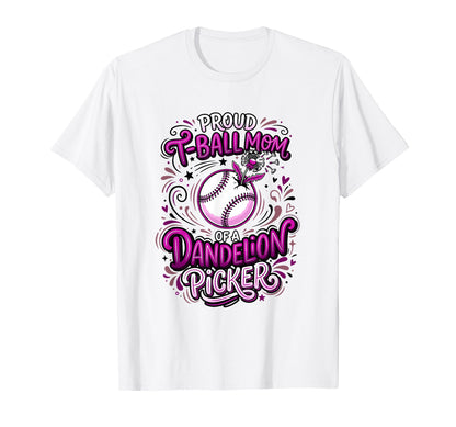 Proud T Ball Mom Dandelion Picker T-Shirt - Streetwear Style Men Women - T-Shirt, Sweatshirt, Hoodie