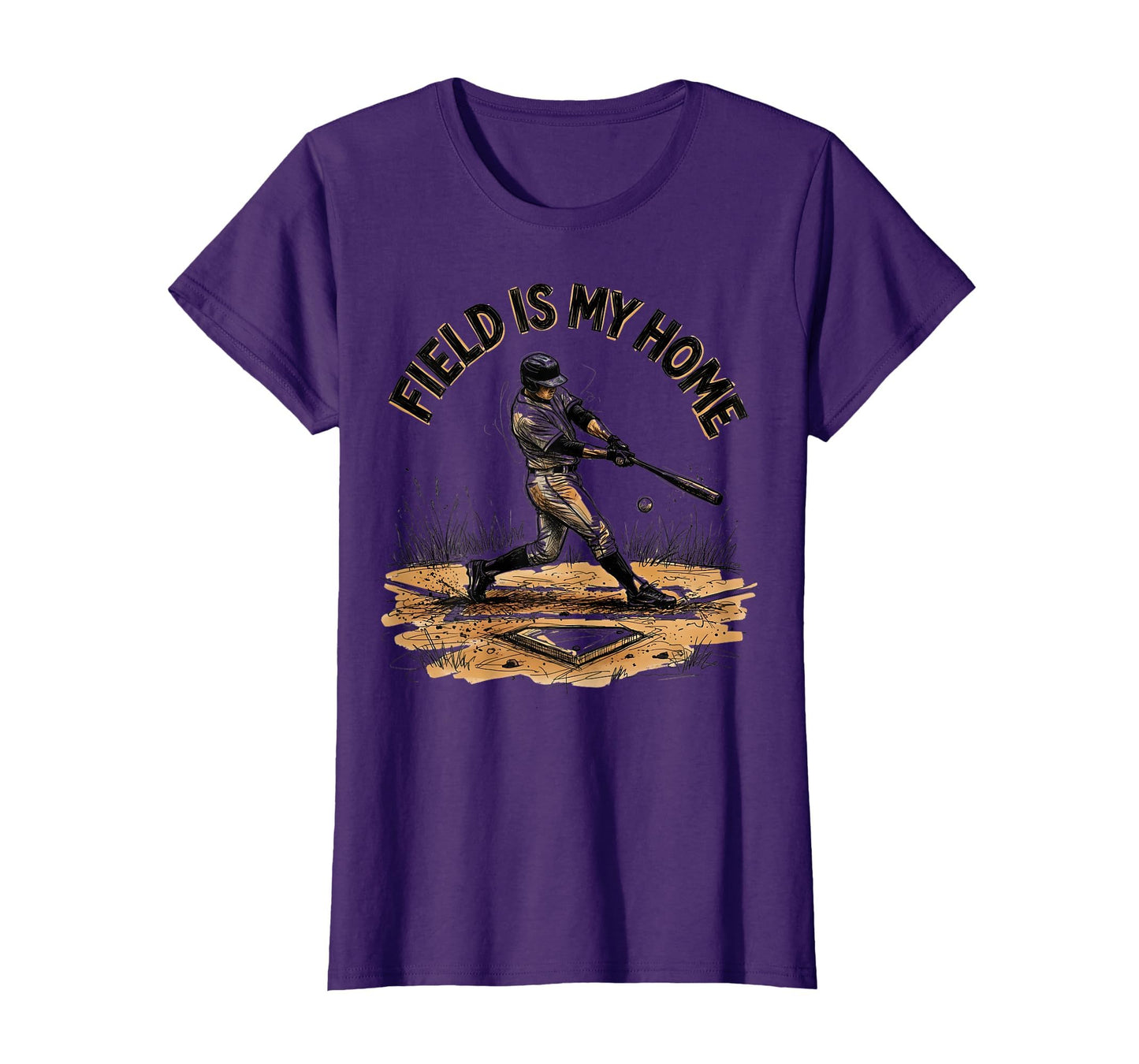 Field Is My Home Baseball Lover T-Shirt - Streetwear Style Men Women - T-Shirt, Sweatshirt, Hoodie