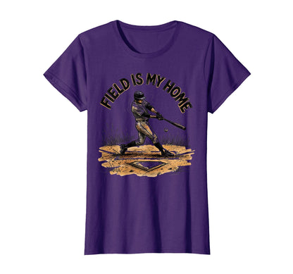 Field Is My Home Baseball Lover T-Shirt - Streetwear Style Men Women - T-Shirt, Sweatshirt, Hoodie