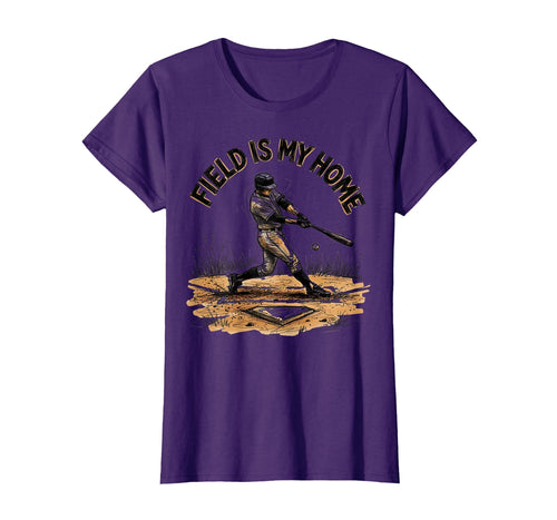 Field Is My Home Baseball Lover T-Shirt - Streetwear Style Men Women - T-Shirt, Sweatshirt, Hoodie