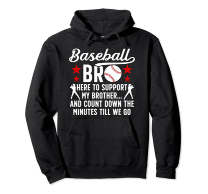 Baseball Bro Here To Support My Hoodie - Custom Art Print Men Women - T-Shirt, Sweatshirt, Hoodie