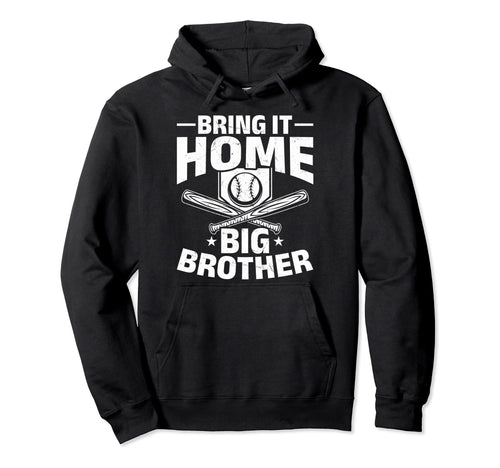 Bring It Home Big Brother Baseball Hoodie - Graphic Print for Adults - T-Shirt, Sweatshirt, Hoodie