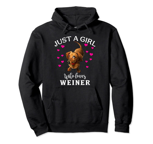 Just Who Loves Dachshund Weiner Hoodie - Fun Novelty Design for Adults - T-Shirt, Sweatshirt, Hoodie