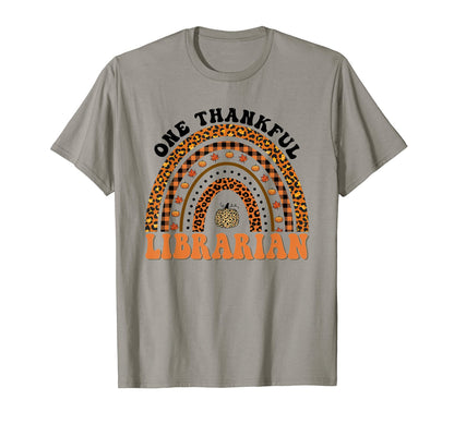 One Thankful Librarian Teacher Rainbow T-Shirt - Custom Art Print Unisex - T-Shirt, Sweatshirt, Hoodie