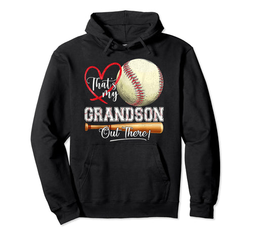 Thats My Grandson Out There Baseball Hoodie - Streetwear Style Men Women - T-Shirt, Sweatshirt, Hoodie