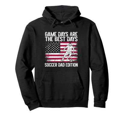 Game Days Are Best Days Soccer Dad Hoodie - Aesthetic Graphic for Adults - T-Shirt, Sweatshirt, Hoodie