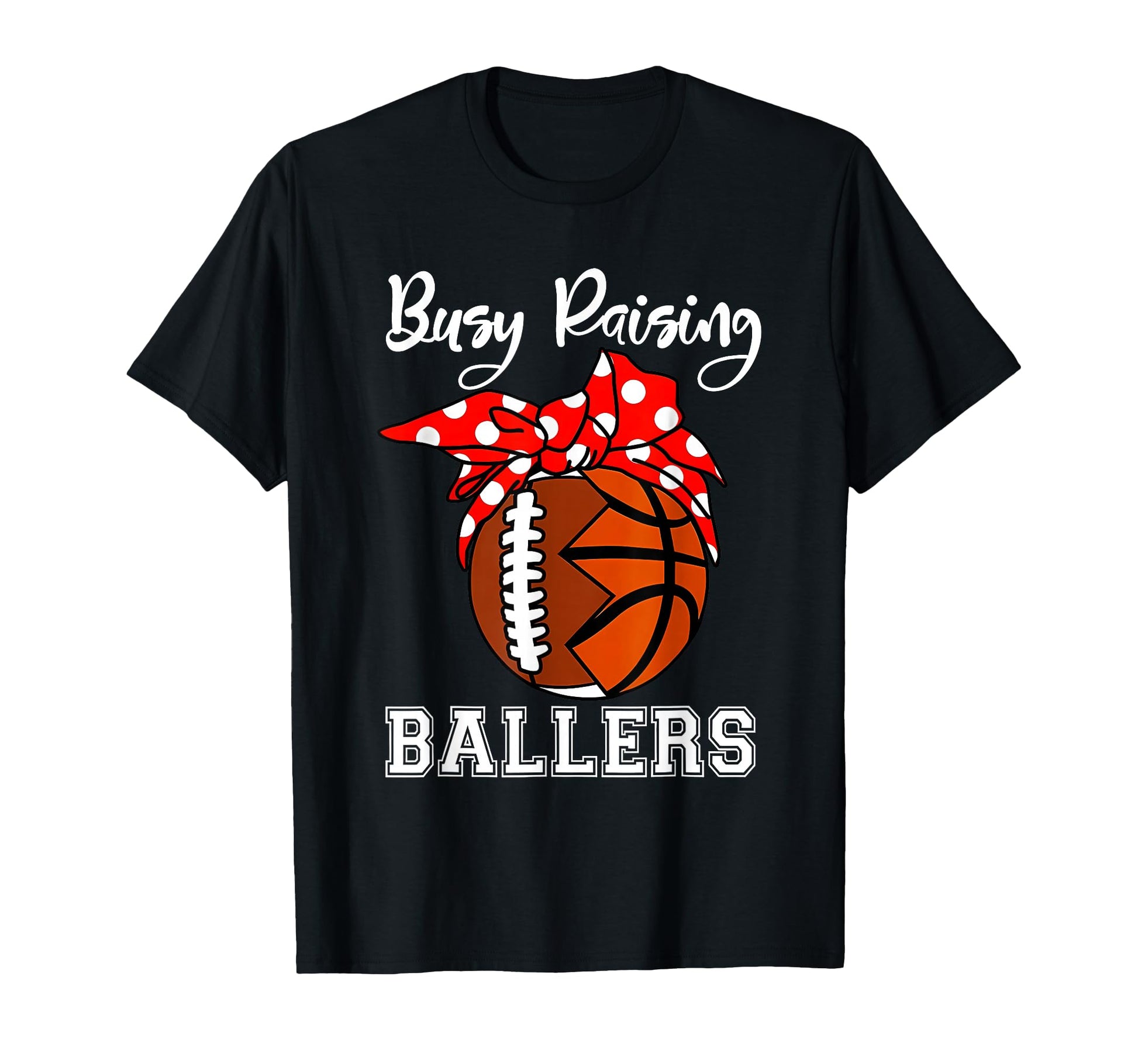 Busy Raising Ballers Baseball Softball T-Shirt - Graphic Print Unisex - T-Shirt, Sweatshirt, Hoodie