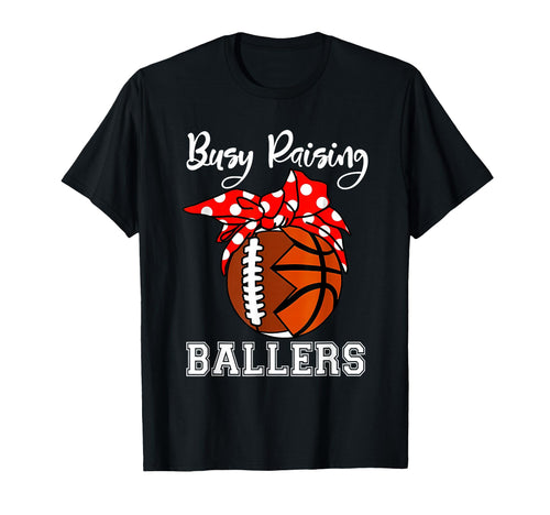 Busy Raising Ballers Baseball Softball T-Shirt - Graphic Print Unisex - T-Shirt, Sweatshirt, Hoodie